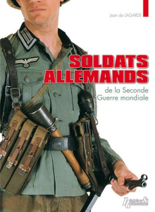Soldats allemands de la Seconde Guerre mondiale - Lagarde Jean de
