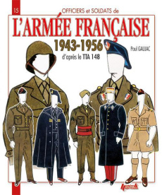 L'armée française, 1943-1956 - d'après le TTA 1 48 - Gaujac Paul