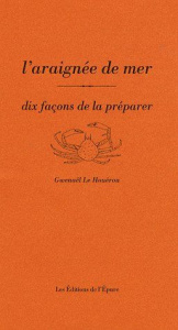 L'araignée de mer. Dix façons de la préparer - Le Houérou Gwenaël