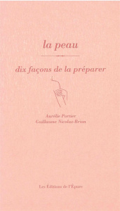 La peau. Dix façons de la préparer - Portier Aurélie ; Nicolas-Brion Guillaume