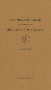 La miche de pain. Dix façons de la préparer - Poilâne Apollonia
