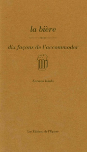 La bière. Dix façons de l'accommoder - Ishida Katsumi ; Momer Cyril