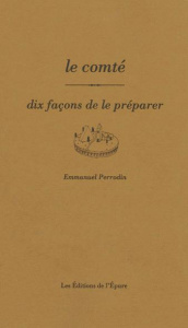 Le comté. Dix façons de le préparer - Perrodin Emmanuel