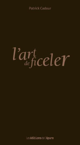 L'art de ficeler - Cadour Patrick