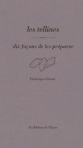 Les Tellines. Dix façons de les préparer - Chastel Frédérique