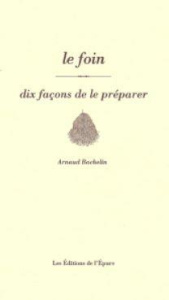 Le foin. dix façons de le préparer - Bachelin Arnaud