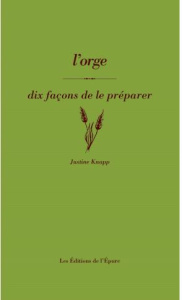 L'orge. Dix façons de la préparer - Knapp Justine