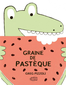Graine de pastèque - Pizzoli Greg