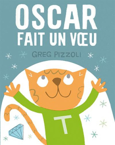 Oscar fait un voeu - Pizzoli Greg