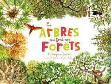 Ces arbres qui font nos forêts. Les écosystèmes forestiers - Grundmann Emmanuelle ; Mazille Capucine