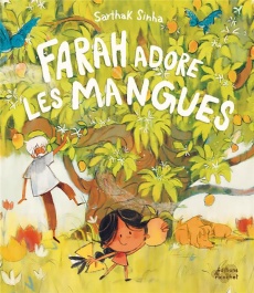 Farah adore les mangues - Sinha Sarthak ; Papo Miriam