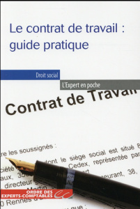 Le contrat de travail : guide pratique - Fages Alice ; Gallissot Nicolas ; Dupeux Lotteri E