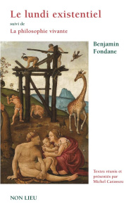 Le lundi existentiel suivi de La philosophie vivante - Fondane Benjamin ; Carassou Michel