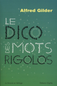 Le Dico des mots rigolos - Gilder Alfred
