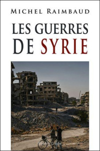 Les guerres de Syrie - 2e édition - Raimbaud Michel ; Saint-Robert Philippe de
