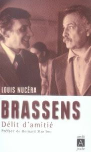 Brassens. Délit d'amitié, Edition revue et augmentée - Nucéra Louis ; Morlino Bernard