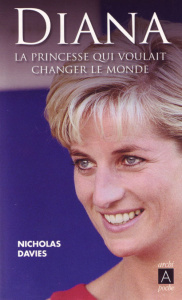 Diana / La princesse qui voulait changer le monde - Davies Nicholas