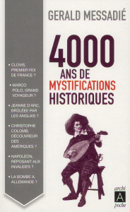 4 000 ans de mystifications historiques - Messadié Gerald