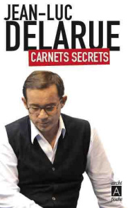 Carnets secrets - Delarue Jean-Luc ; Delarue Anissa