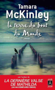 La terre du bout du monde - McKinley Tamara ; Momont Danièle