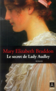 Le secret de Lady Audley - Braddon Mary Elizabeth ; Bernard-Derosne Judith ;