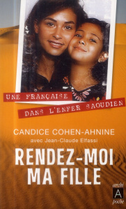 Rendez-moi ma fille - Cohen-Ahnine Candice ; Elfassi Jean-Claude