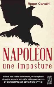 Napoléon une imposture - Caratini Roger