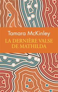 La dernière valse de Mathilda - Collector - Mc Kinley Tamara