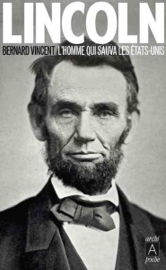 Lincoln. L'homme qui sauva les Etats-Unis - Vincent Bernard