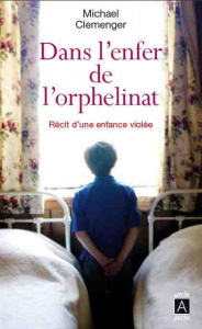 Dans l'enfer de l'orphelinat - Clemenger Michael ; Beury Maryline