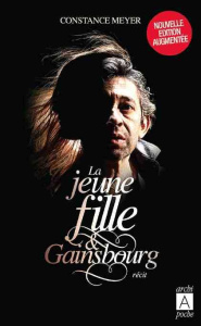 La jeune fille et Gainsbourg. Edition revue et augmentée - Meyer Constance