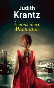 A nous deux, Manhattan - Krantz Judith ; Mourlon Jean-Paul