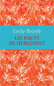 Les Hauts de Hurlevent - Brontë Emily ; Delebecque Frédéric ; Wyzewa Théodo