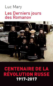 Les derniers jours des Romanov - Mary Luc
