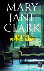 Vengeance par procuration - Clark Mary Jane ; Périers Mathieu