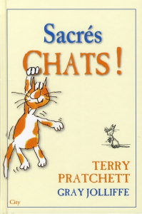Sacrés chats ! - Pratchett Terry ; Schneider-English Marguerite ; J