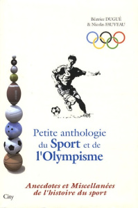 Petite anthologie du Sport et de l'Olympisme - Fauveau Nicolas ; Dugué Béatrice