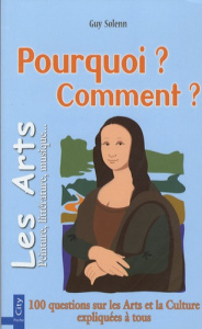 Les Arts et Culture. Pourquoi ? Comment ? - Solenn Guy