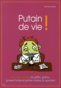 Putain de vie ! - Daniel Richard