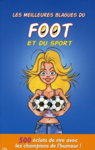 Les meilleures blagues du foot et du sport - Lebrun Sébastien