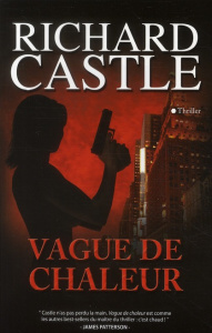 Nikki Heat : Vague de chaleur - Castle Richard ; Châtelain Evelyne