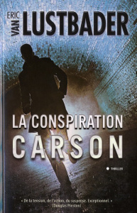La conspiration Carson - Van Lustbader Eric ; Fauchet Françoise