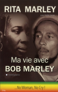 Ma Vie avec Bob Marley. No woman, No cry - Marley Rita ; Jones Hettie ; Schneider-English Mar