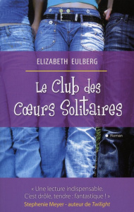 Le Club des Coeurs Solitaires - Eulberg Elizabeth ; Delporte Carole