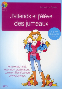 J'attends et j'élève des jumeaux - Dufour Dominique