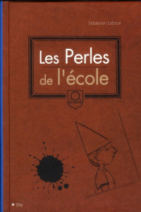 Les perles de l'école - Lebrun Sébastien