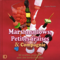 Marshmallows, Petites fraises et Compagnie - Perrotte Virginie ; Clément Denys