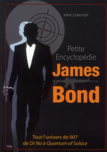 Petite encyclopédie James Bond - Lemonier Marc