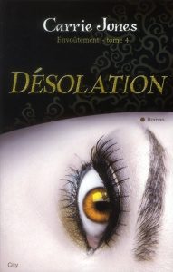 Envoûtement Tome 4 : Désolation - Jones Carrie ; Maksioutine Ariane