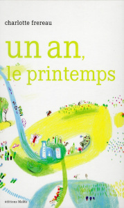 Un an, le printemps - Frereau Charlotte